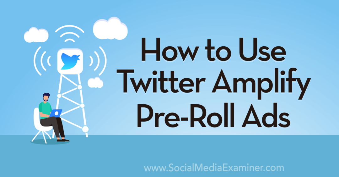 Jak korzystać z Twittera wzmocnić reklamy pre-roll autorstwa Anny Sonnenberg w Social Media Examiner.