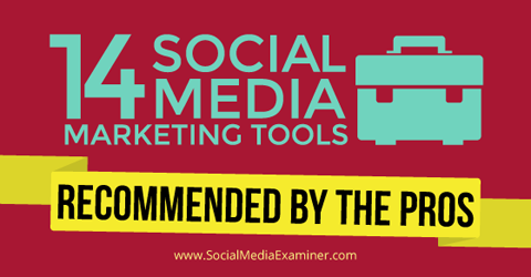 15 profesjonalnych narzędzi marketingowych w mediach społecznościowych