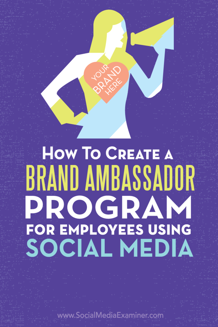 Jak stworzyć program Brand Ambassador dla pracowników korzystających z mediów społecznościowych: Social Media Examiner