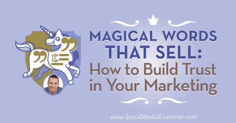 Magiczne słowa, które sprzedają: jak budować zaufanie do swojego marketingu, w tym spostrzeżenia Marcusa Sheridana w podcastu Social Media Marketing.