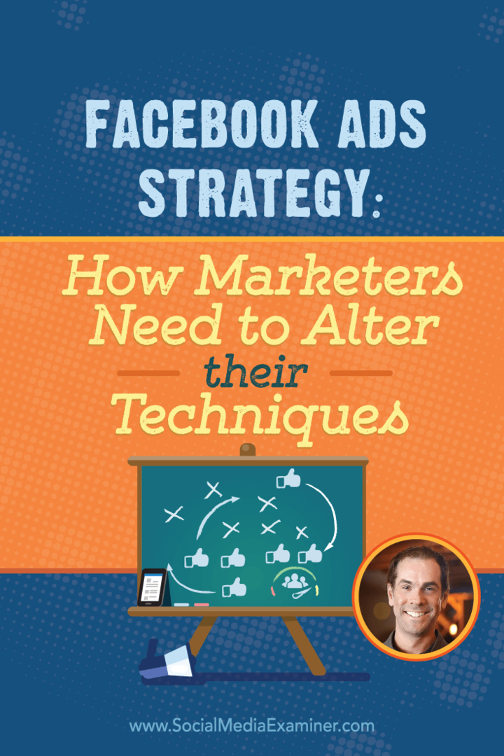 Strategia reklam na Facebooku: jak marketerzy muszą zmienić swoje techniki: Social Media Examiner