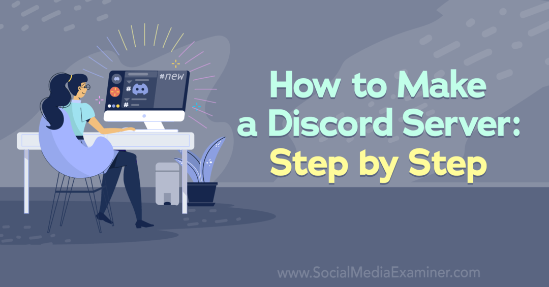Jak zrobić serwer Discord: krok po kroku Corinna Keefe w Social Media Examiner.