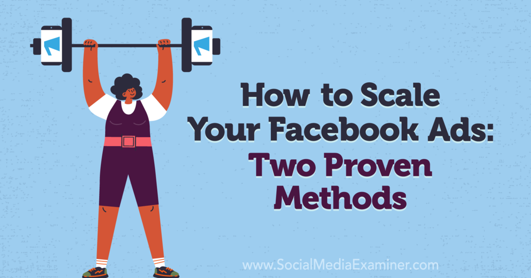 Jak skalować reklamy na Facebooku: dwie sprawdzone metody Charlie Lawrance w Social Media Examiner.