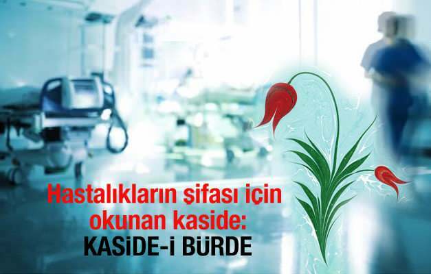 Co należy przeczytać, aby choroba przeszła? Kaside-i Bürde na leczenie chorób ...