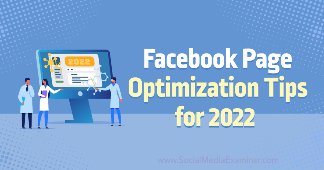 Wskazówki dotyczące optymalizacji strony na Facebooku na rok 2022 autorstwa Anny Sonnenberg w portalu Social Media Examiner.
