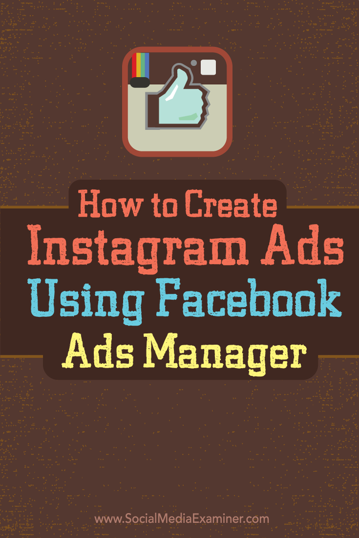 Jak tworzyć reklamy na Instagramie za pomocą Facebook Ads Manager: Social Media Examiner
