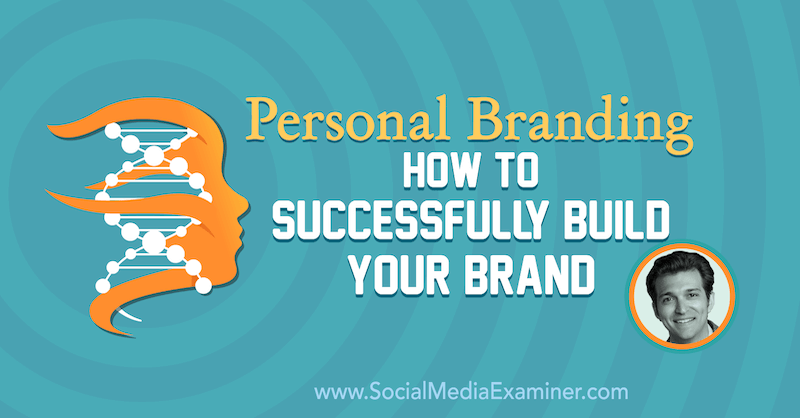Personal Branding: Jak skutecznie zbudować swoją markę: Social Media Examiner