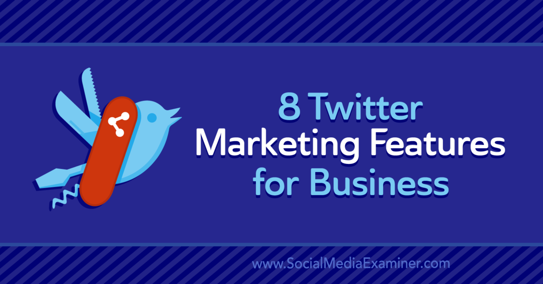 8 funkcji marketingowych na Twitterze dla biznesu autorstwa Anny Sonnenberg