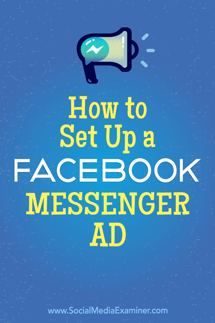 Jak skonfigurować reklamę na Facebooku Messenger: Social Media Examiner