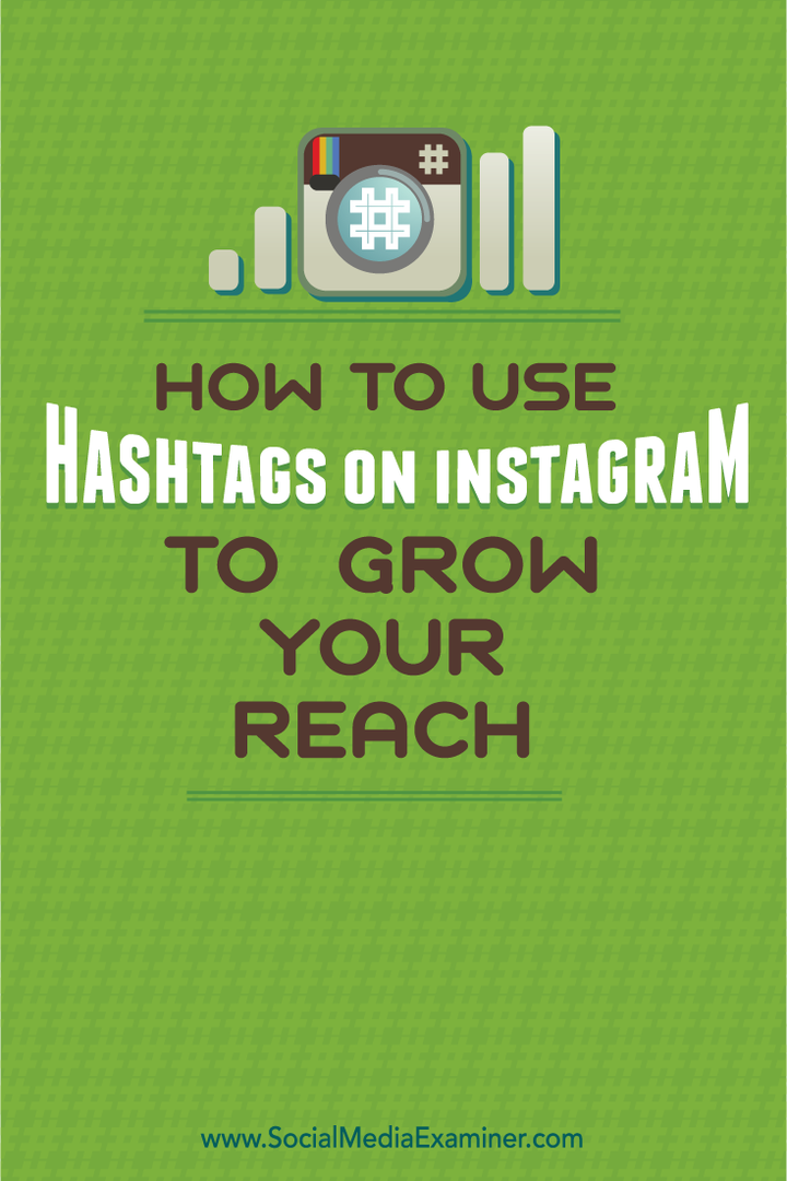 Jak używać hashtagów na Instagramie, aby zwiększyć swój zasięg: Social Media Examiner
