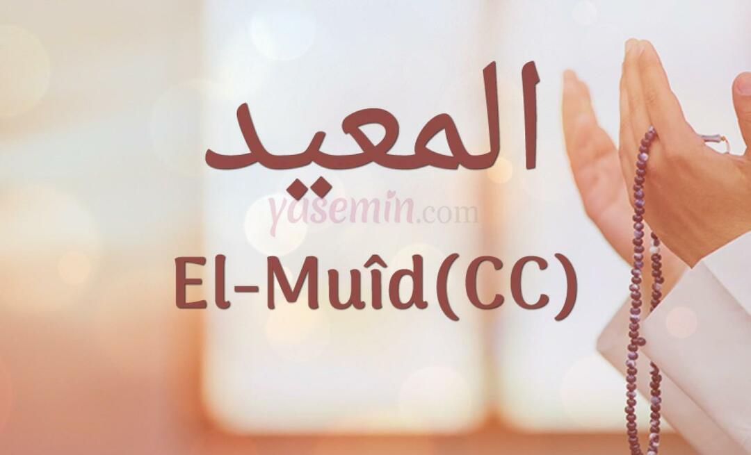 Co oznacza Al-Muid (cc) z Esmaül Husna? Jakie są cnoty al-Muida (cc)?