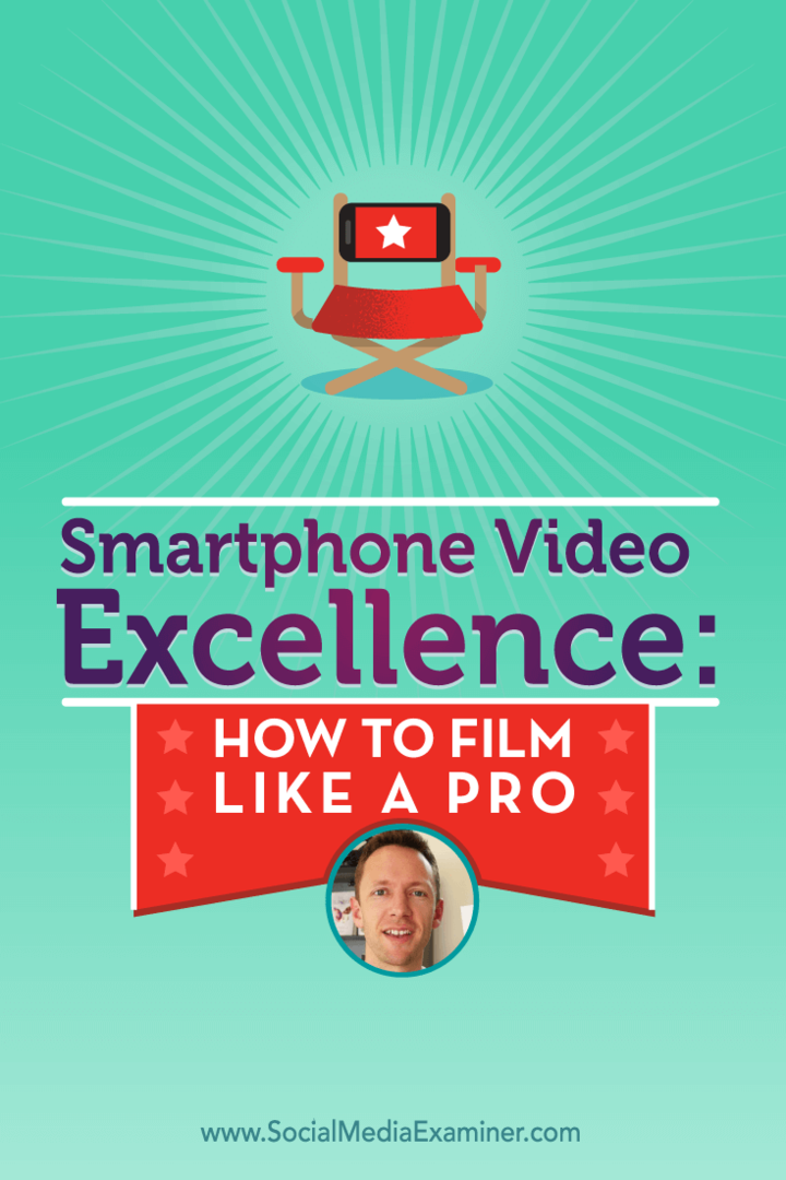 Doskonałość wideo na smartfonie: jak filmować jak profesjonalista: Social Media Examiner