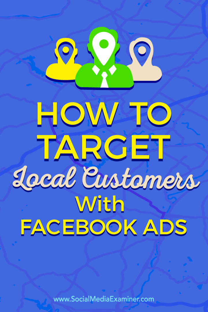 Wskazówki dotyczące łączenia się z lokalnymi klientami za pomocą ukierunkowanych reklam na Facebooku.