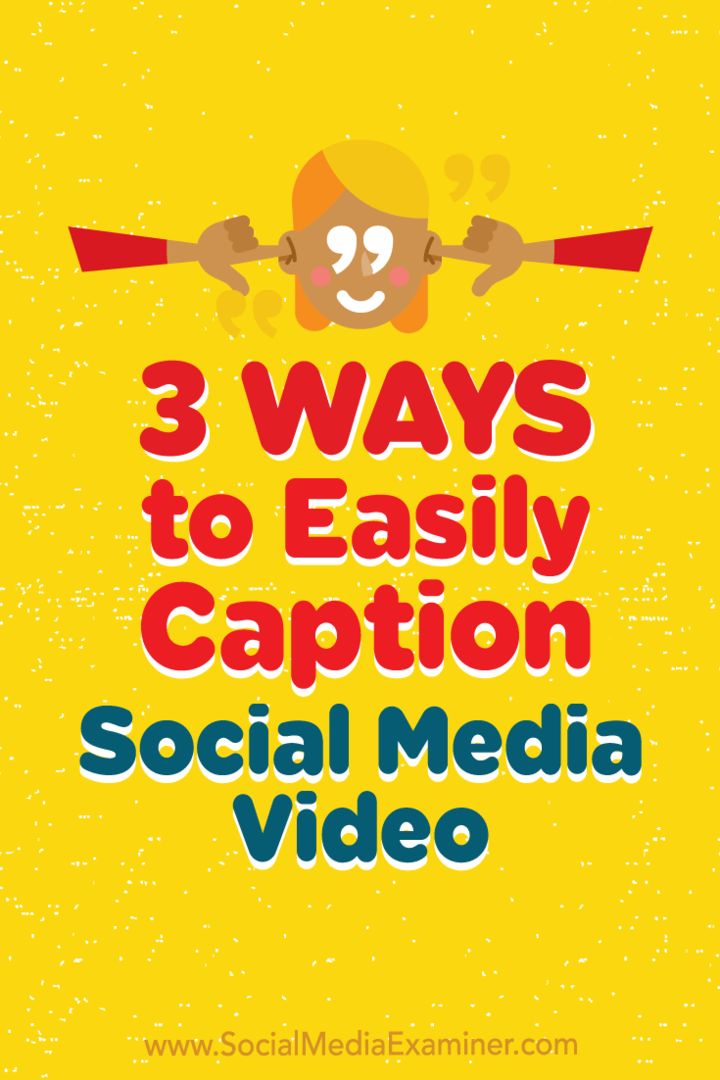 3 sposoby na łatwe opisanie filmów z mediów społecznościowych: Social Media Examiner