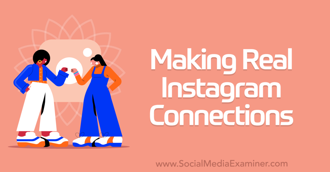 Tworzenie prawdziwych połączeń z Instagramem: ekspert mediów społecznościowych