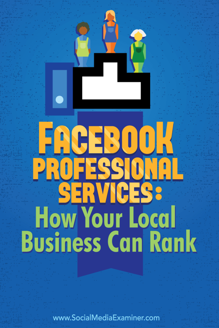 Profesjonalne usługi Facebooka: Jak lokalna firma może rankingować: Ekspert mediów społecznościowych