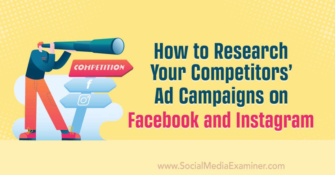 Jak badać kampanie reklamowe konkurencji na Facebooku i Instagramie Anna Sonnenberg w Social Media Examiner.
