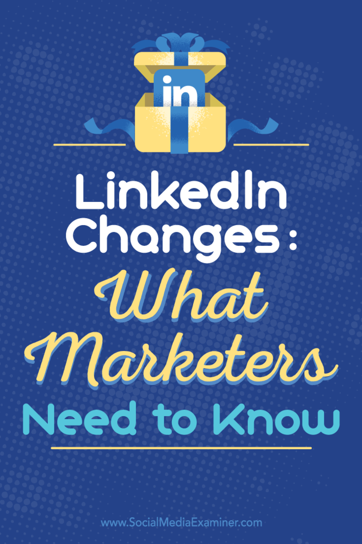 Zmiany na LinkedIn: co muszą wiedzieć marketerzy autorstwa Viveki von Rosen w Social Media Examiner.