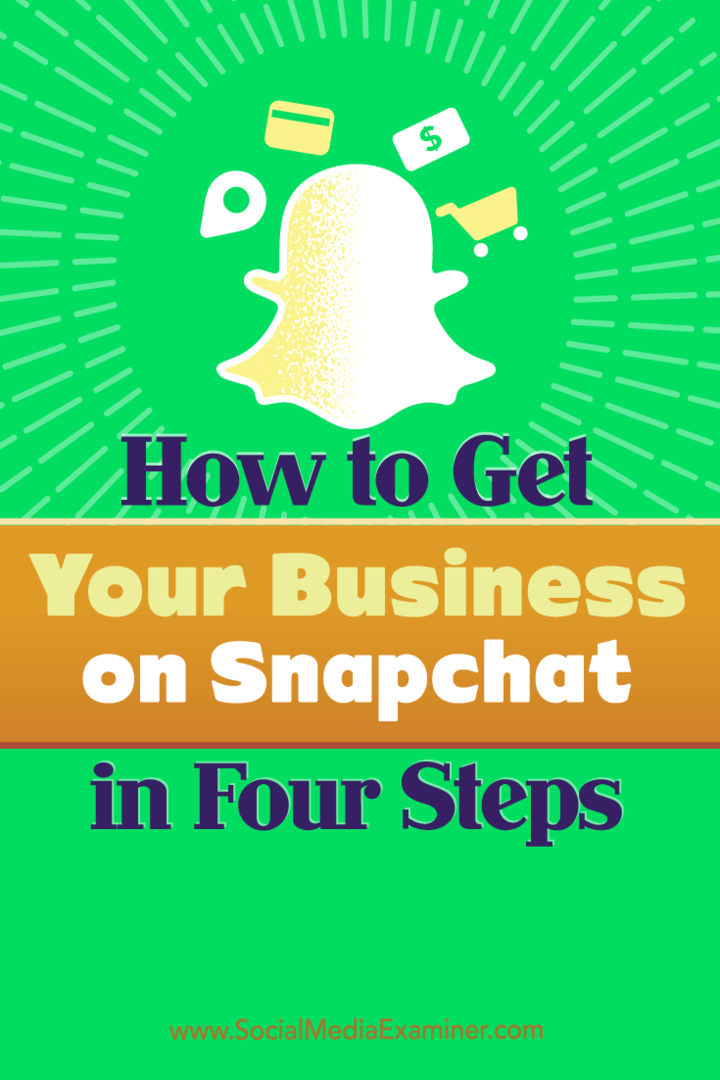 Wskazówki dotyczące czterech kroków, które możesz podjąć, aby rozpocząć działalność na Snapchacie.