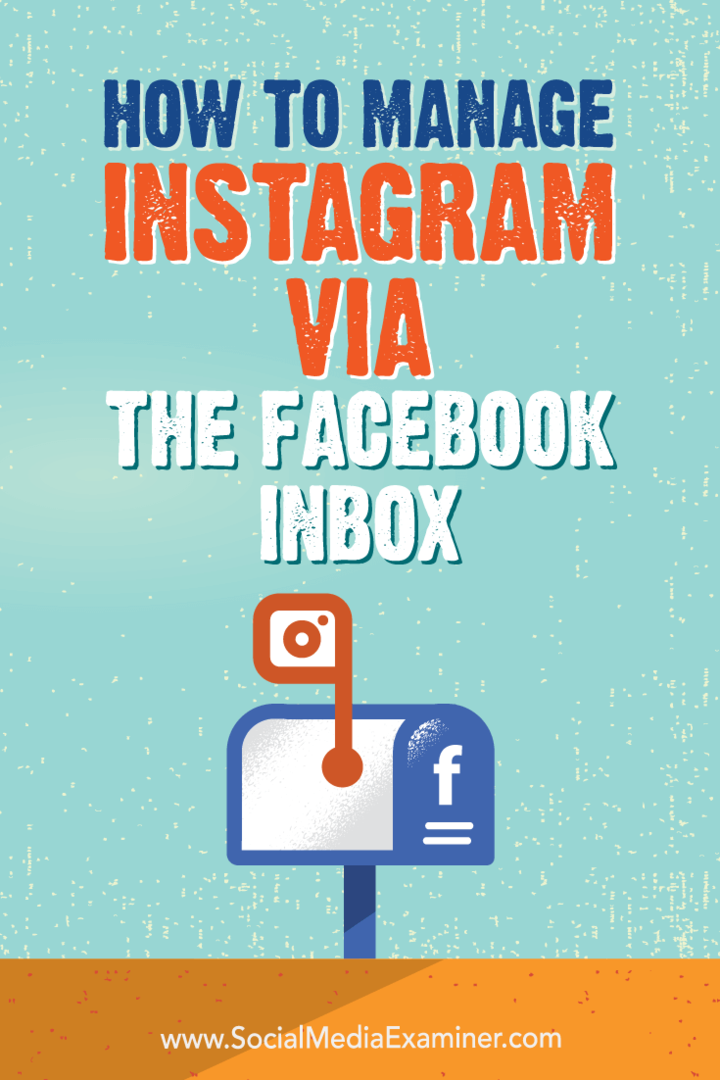 Jak zarządzać Instagramem przez skrzynkę odbiorczą Facebooka: Social Media Examiner