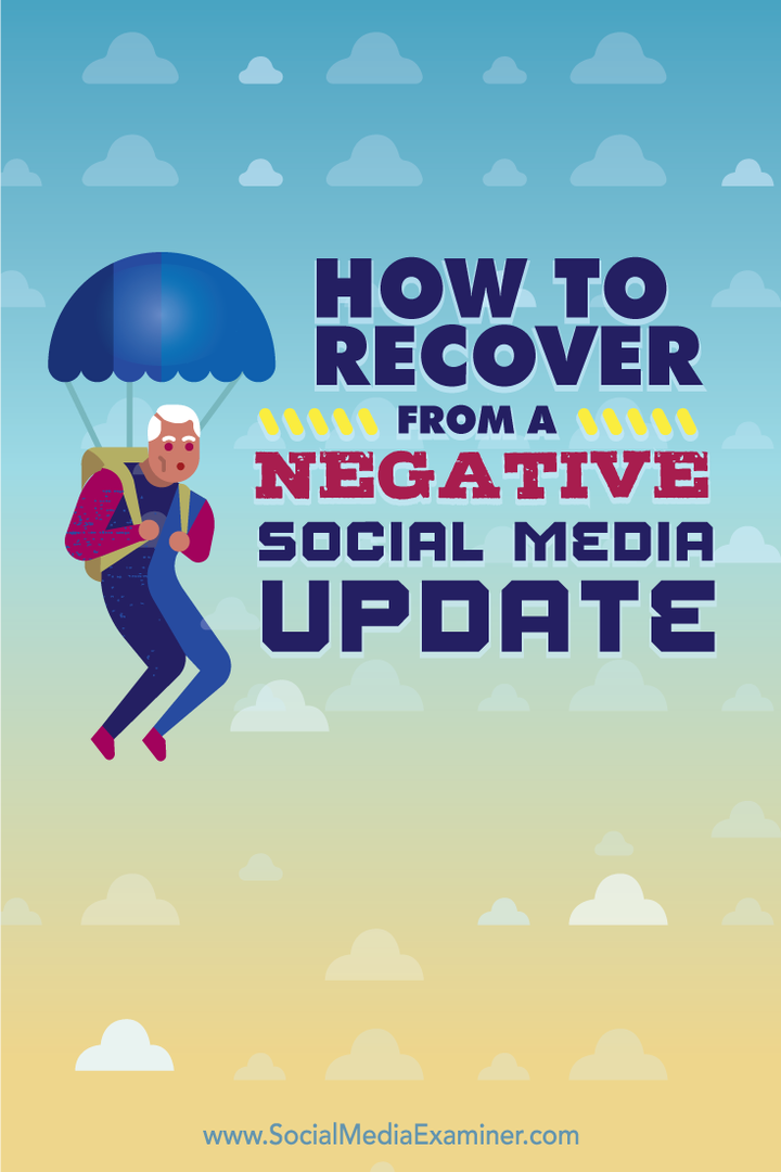 Jak wyjść z negatywnej aktualizacji mediów społecznościowych: Social Media Examiner