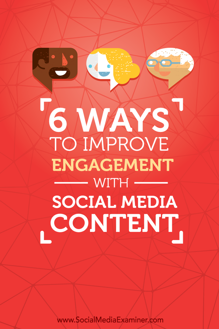6 sposobów na poprawę zaangażowania w treści w mediach społecznościowych: ekspert ds. Mediów społecznościowych