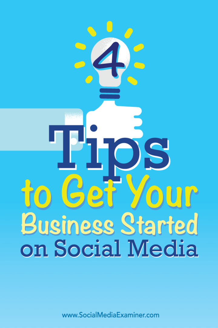 Wskazówki dotyczące czterech sposobów na rozpoczęcie małej firmy w mediach społecznościowych.
