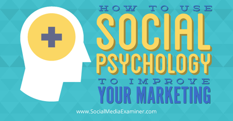 użyj psychologii społecznej, aby ulepszyć marketing