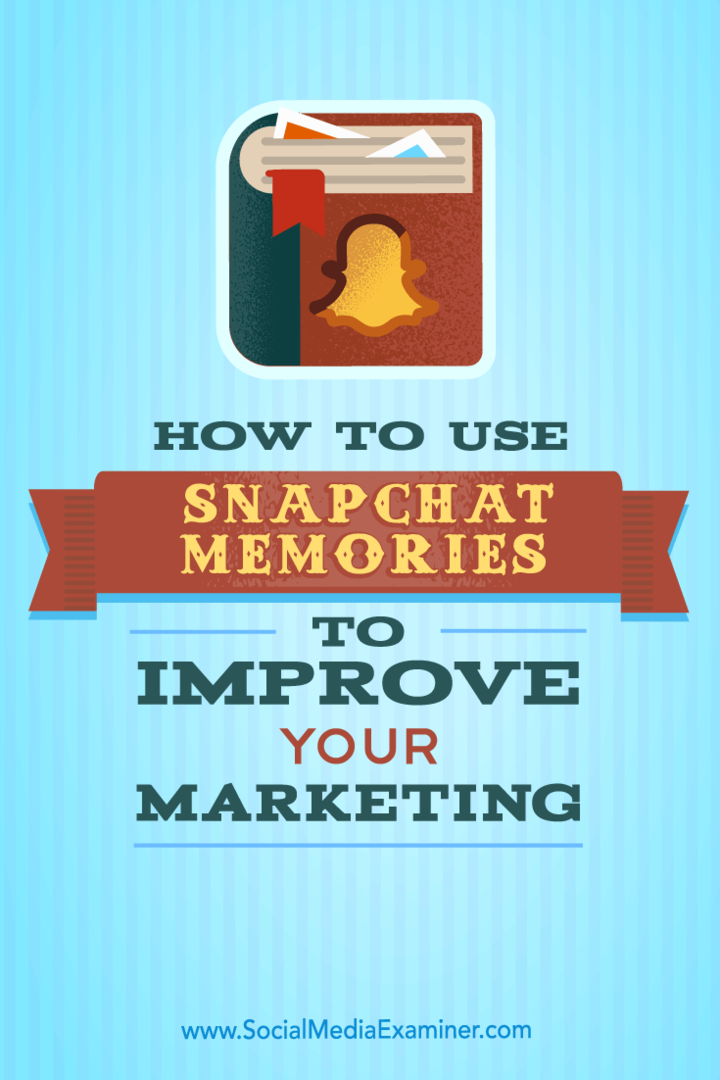 Wskazówki, jak opublikować więcej treści Snapchat za pomocą Shapchat Memories.