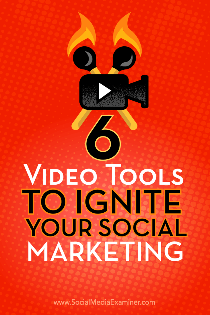 Wskazówki dotyczące sześciu narzędzi wideo, których możesz użyć do popularyzacji marketingu w mediach społecznościowych.