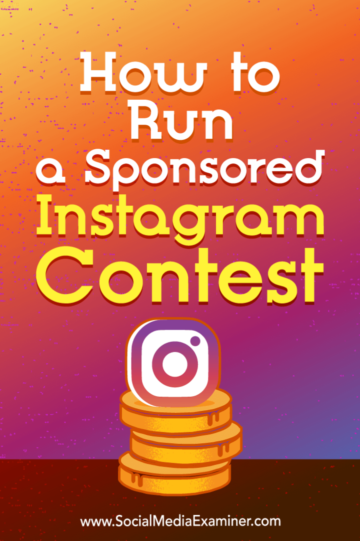 Jak przeprowadzić sponsorowany konkurs na Instagramie autorstwa Any Gotter w Social Media Examiner.