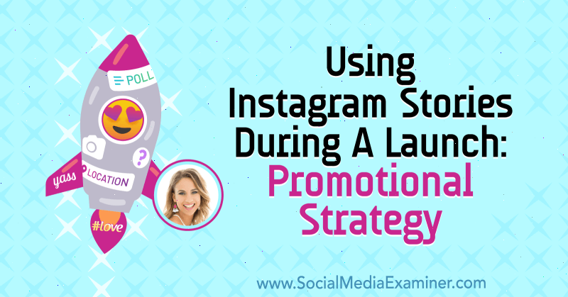 Korzystanie z historii z Instagrama podczas premiery: Strategia promocji: Social Media Examiner