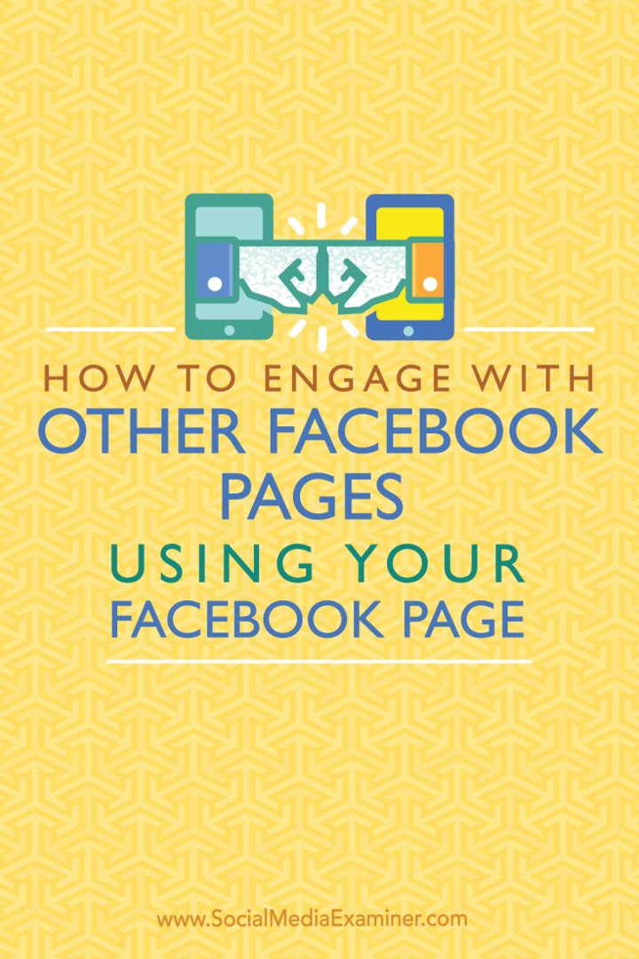 Jak angażować się w inne strony na Facebooku za pomocą swojej strony na Facebooku: Social Media Examiner
