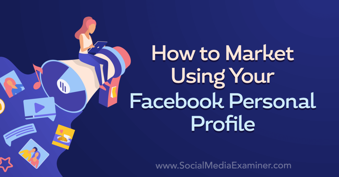 Jak reklamować się za pomocą osobistego profilu na Facebooku autorstwa Nicka Wolnego w Social Media Examiner.