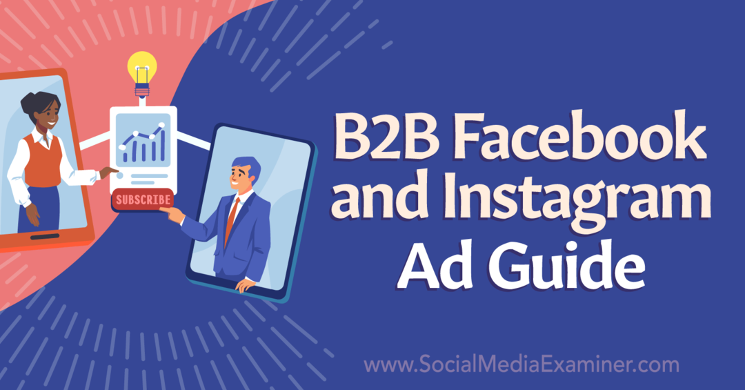Przewodnik po reklamach B2B na Facebooku i Instagramie – Egzaminator mediów społecznościowych