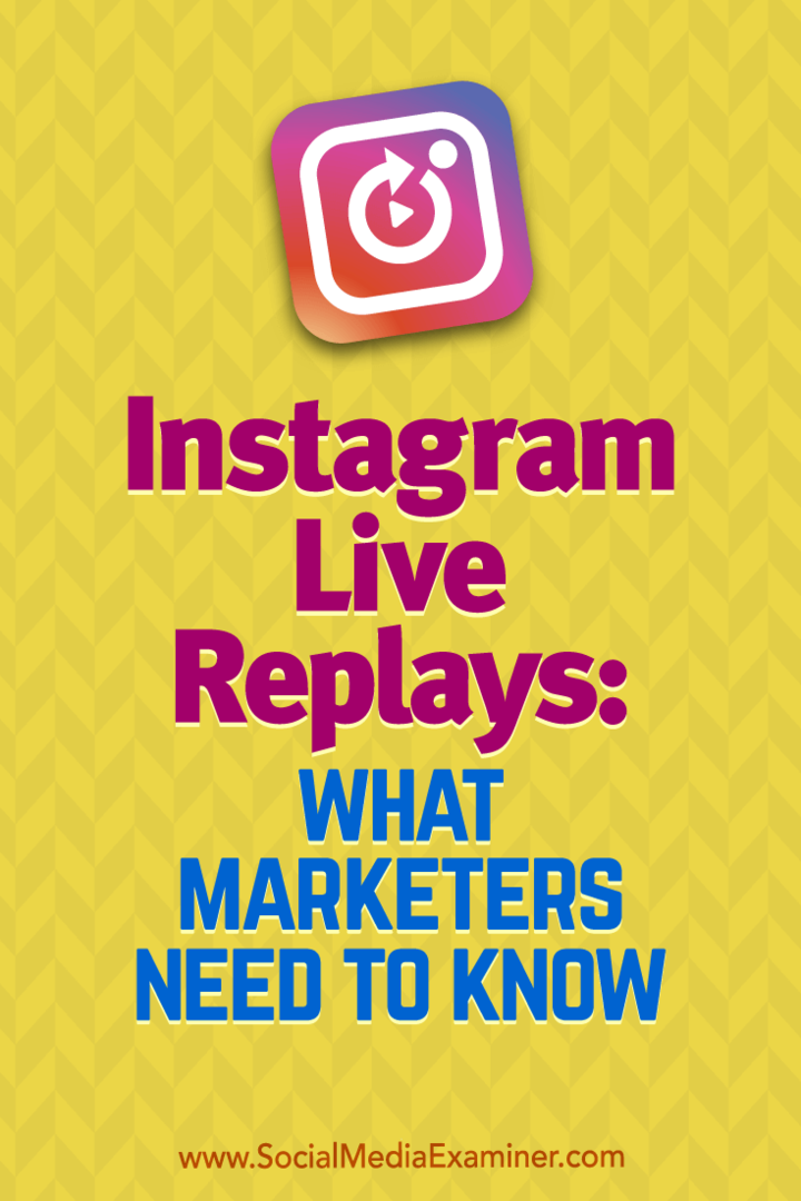 Powtórki na żywo na Instagramie: co marketerzy powinni wiedzieć: Social Media Examiner
