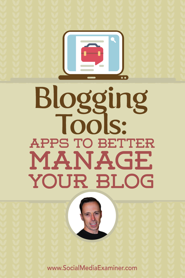 Narzędzia do blogowania: aplikacje do lepszego zarządzania swoim blogiem: Social Media Examiner