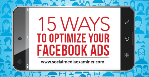15 sposobów na optymalizację reklam na Facebooku