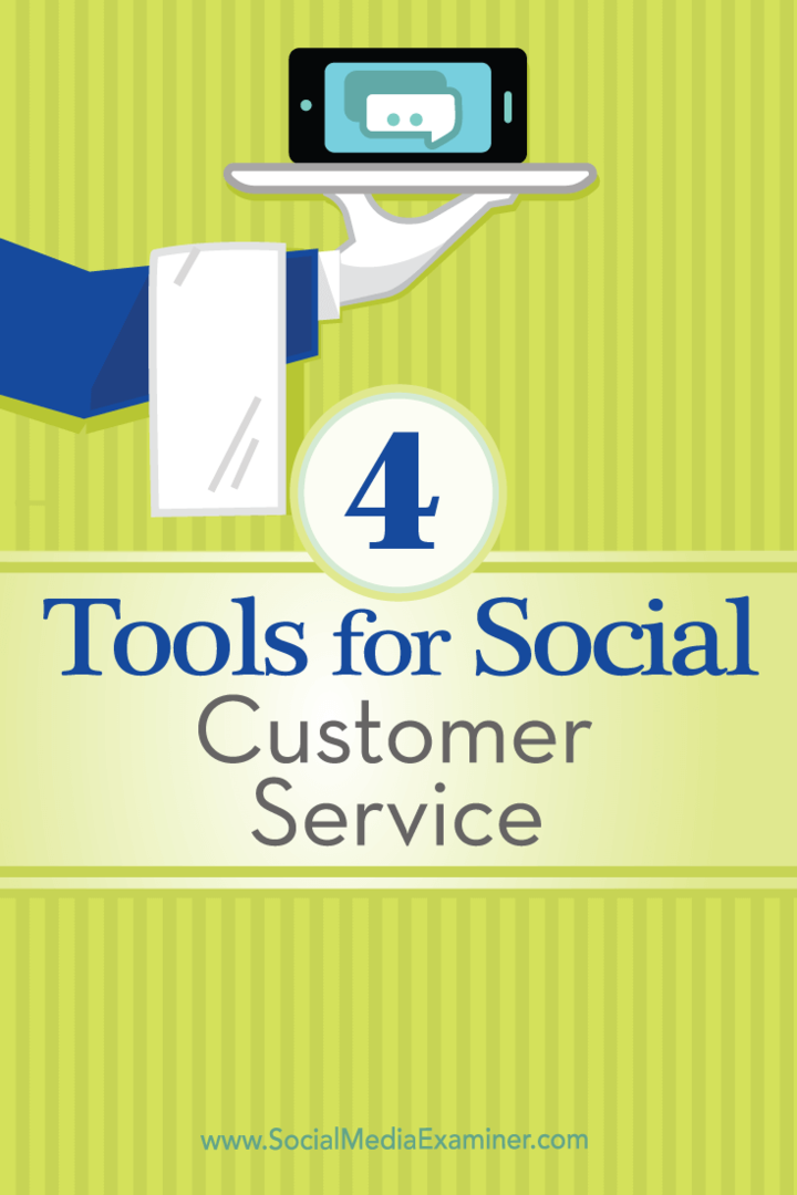 Wskazówki dotyczące czterech narzędzi, których możesz użyć do zarządzania obsługą klienta w mediach społecznościowych.