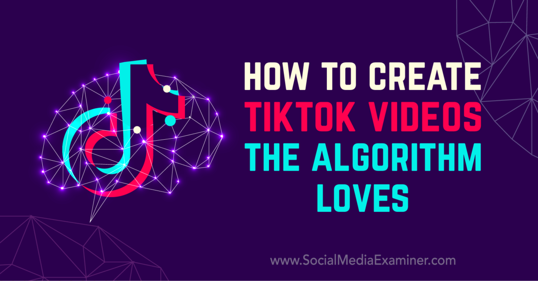 Jak tworzyć filmy TikTok, które kocha algorytm Matt Johnston w Social Media Examiner.
