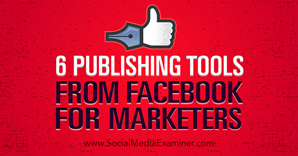 Narzędzia do publikowania na Facebooku usprawniają marketing