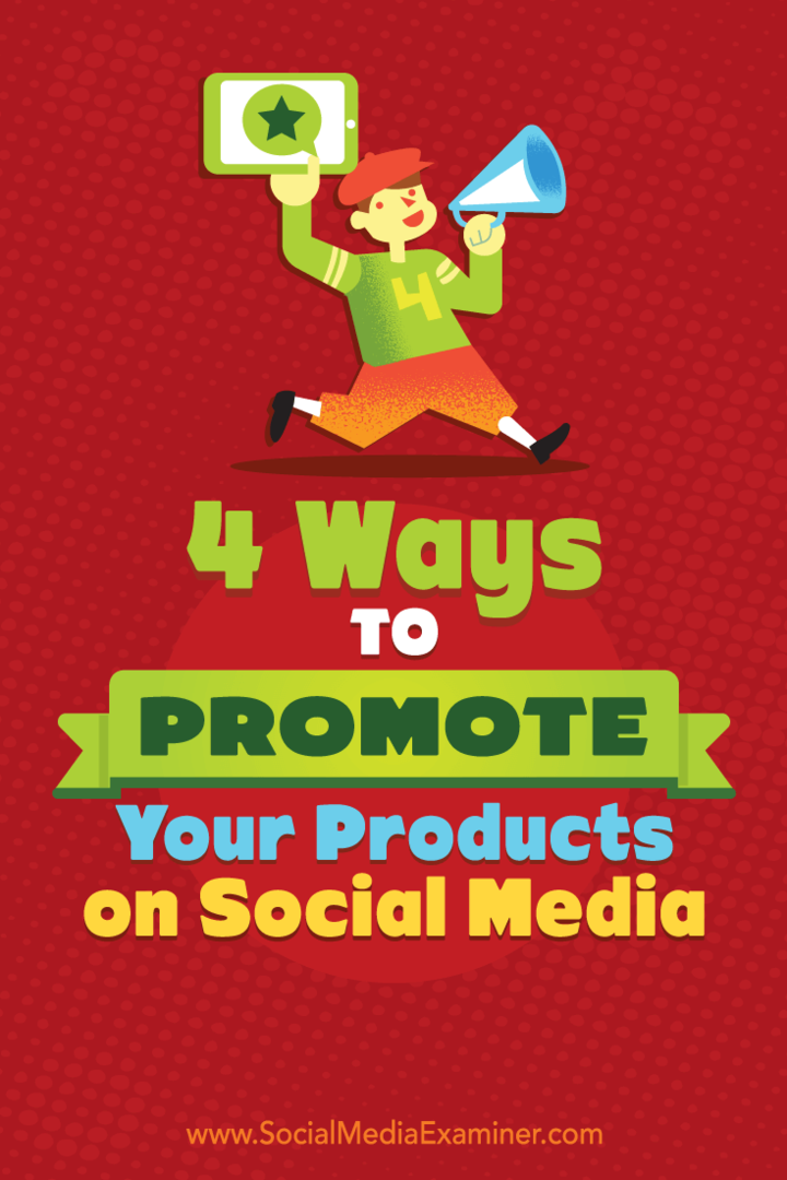 4 sposoby promowania swoich produktów w mediach społecznościowych Michelle Polizzi w witrynie Social Media Examiner.