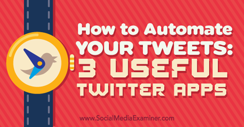 trzy aplikacje do automatyzacji twoich tweetów