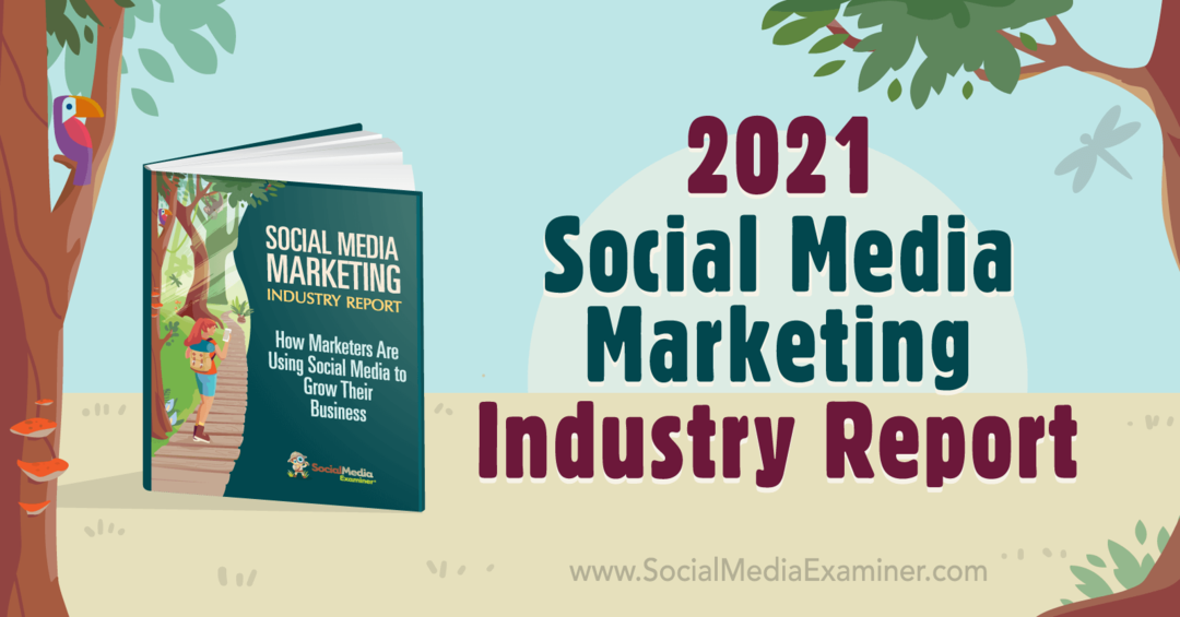 Raport branżowy dotyczący marketingu w mediach społecznościowych 2021 autorstwa Michaela Stelznera na temat Social Media Examiner.
