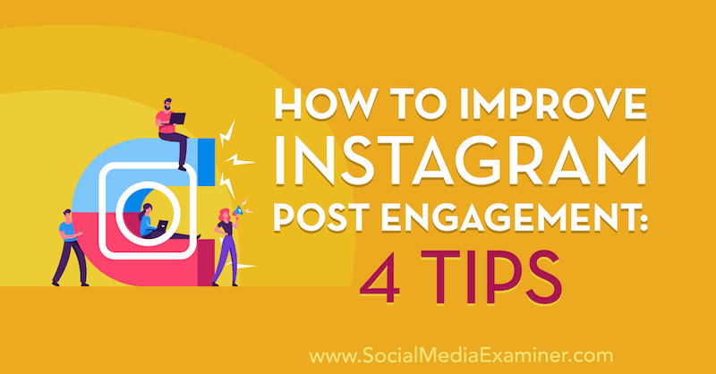 Jak poprawić zaangażowanie w posty na Instagramie: 4 wskazówki Jenna Hermana na temat Social Media Examiner.