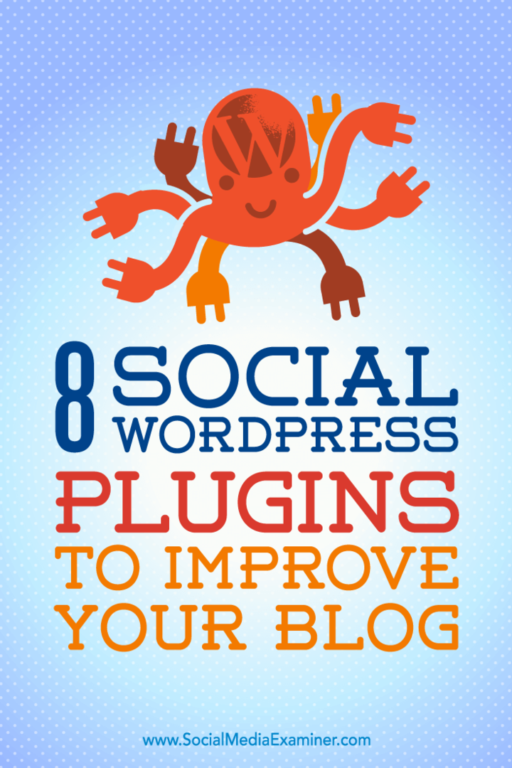 8 wtyczek społecznościowych WordPress do ulepszenia Twojego bloga autorstwa Kristel Cuenta w Social Media Examiner.