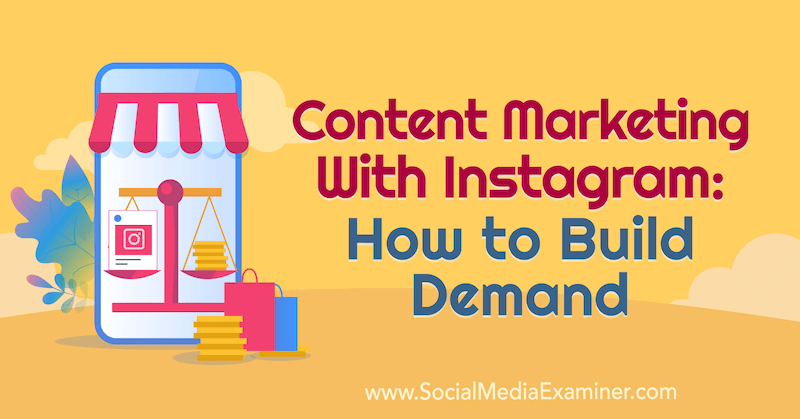 Marketing treści z Instagramem: jak budować popyt, zawierający informacje od Elise Darma w podcastu Social Media Marketing.