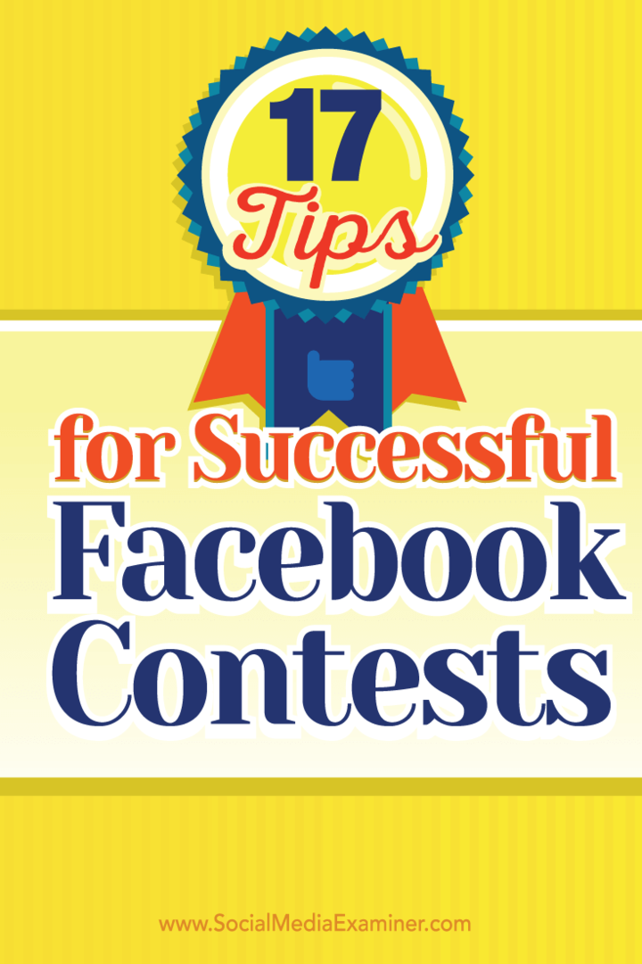 17 wskazówek dotyczących udanych konkursów na Facebooku: Social Media Examiner