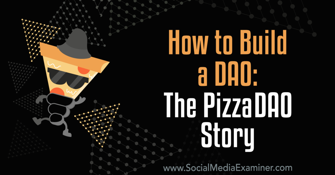Jak zbudować DAO: The PizzaDAO Story: Social Media Examiner