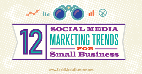 trendy w marketingu w mediach społecznościowych dla małych firm